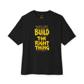 Build The Right Thing T-Shirt