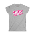 Builder Baddies For The Ladies T-Shirt